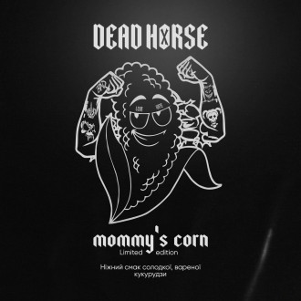 Тютюн Dead Horse Mommy`s corn (Солодка кукурудза) (200 грамів)